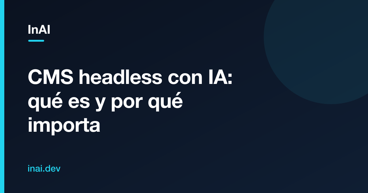 CMS headless con IA: qué es y por qué importa