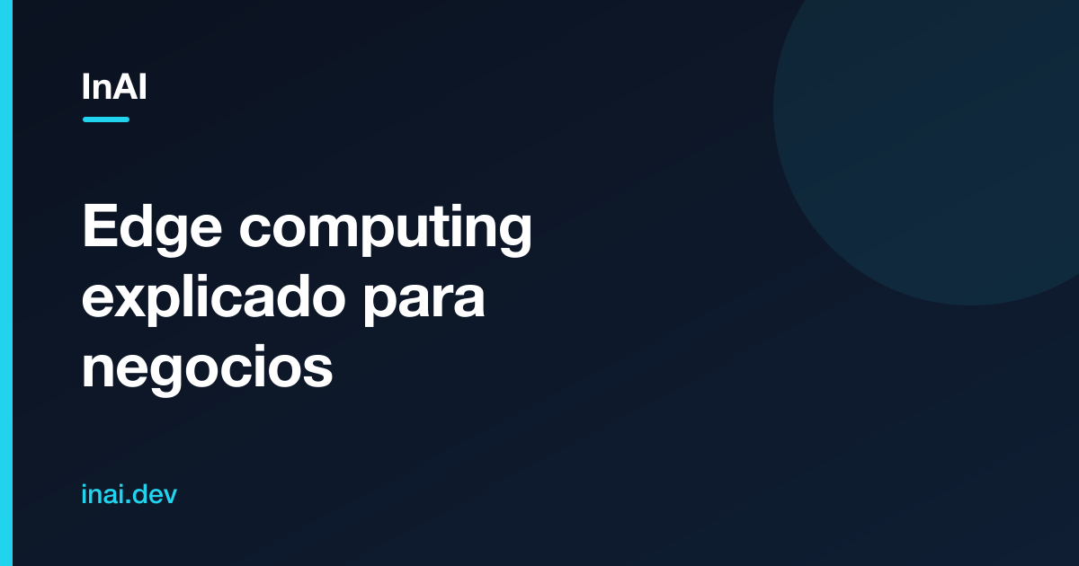 Edge computing explicado para negocios